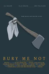 Постер к фильму «Bury Me Not (2019)»