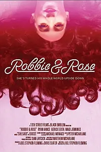 Главный постер фильма «Robbie & Rose (2019)»