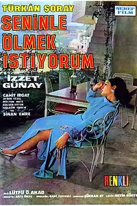 Постер к фильму «Seninle ölmek istiyorum (1969)»