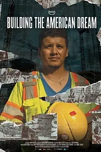 Главный постер фильма «Building the American Dream (2019)»