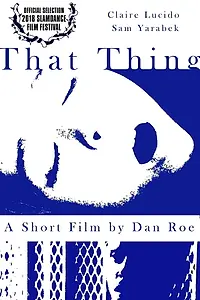 Постер к фильму «That Thing (2018)»