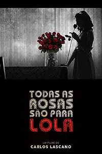 Главный постер мультфильма «Todas as rosas são para Lola (2018)»