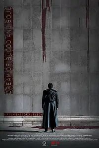 Постер к фильму «Dream of Blood and Soul (2018)»