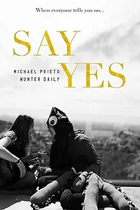 Постер к фильму «Say, Yes (2019)»