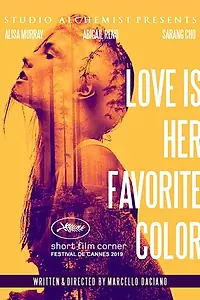 Постер к фильму «Love is her favorite color (2019)»