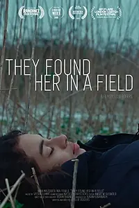 Главный постер фильма «They Found Her in a Field (2019)»