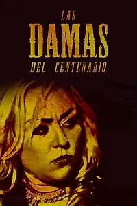 Постер к фильму «Las Damas Del Centenario (2018)»