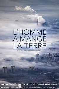 Главный постер фильма «L'Homme a mangé la Terre (2019)»