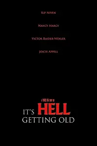 Постер к фильму «It's Hell Getting Old (2019)»