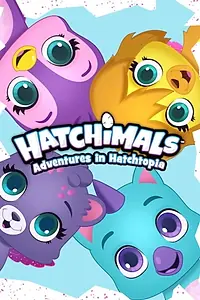 Главный постер мультсериала «Хэтчималс. Приключения в Хэтчитопии (2018)»
