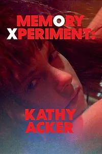 Постер к фильму «Memory Xperiment: Kathy Acker (2019)»