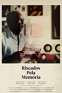 Главный постер фильма «Riscados pela Memória (2018)»