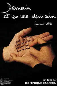 Главный постер фильма «Demain et encore demain, journal 1995 (1997)»