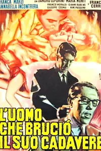 Главный постер фильма «L'uomo che bruciò il suo cadavere (1964)»