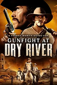 Постер к фильму «Gunfight at Dry River (2021)»