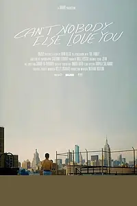 Главный постер фильма «Can't Nobody Else Love You (2018)»