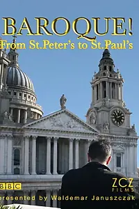 Главный постер сериала «Baroque! From St Peter's to St Paul's (2009)»
