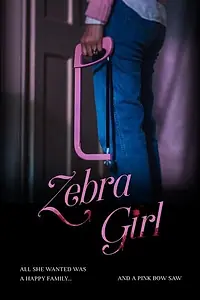 Главный постер фильма «Zebra Girl (2021)»