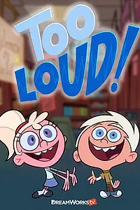 Постер к мультсериалу «Too Loud (2017)»