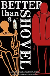 Постер к фильму «Better Than A Shovel (2018)»