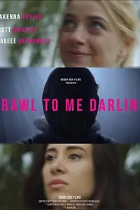 Главный постер фильма «Crawl to Me Darling (2020)»