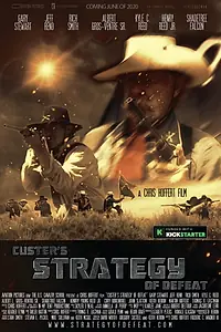 Главный постер фильма «Custer's Strategy of Defeat (2021)»