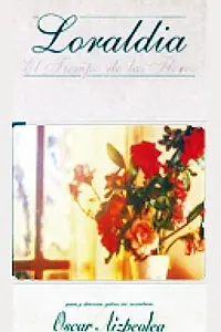 Главный постер фильма «Loraldia - El tiempo de las flores (1991)»