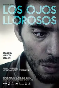 Главный постер фильма «Los ojos llorosos (2018)»