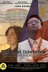 Главный постер фильма «The Last Interview: The Mayor Antonio Halili Story (2019)»