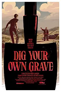 Главный постер фильма «Dig Your Own Grave (2019)»
