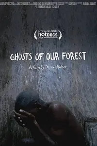 Главный постер фильма «Ghosts of our Forest (2017)»