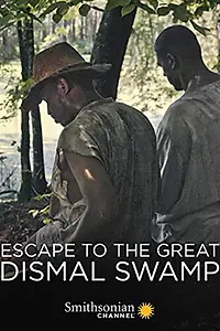 Постер к фильму «Escape to the Great Dismal Swamp (2018)»