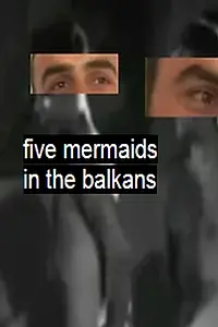 Главный постер фильма «Five Mermaids in the Balkans (2018)»
