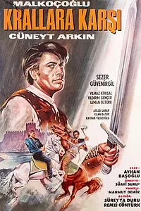 Главный постер фильма «Malkoçoglu - krallara karsi (1967)»