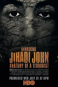 Постер к фильму «Unmasking Jihadi John: Anatomy of a Terrorist (2019)»