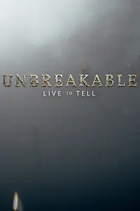 Постер к сериалу «Unbreakable: Live to Tell (2019)»