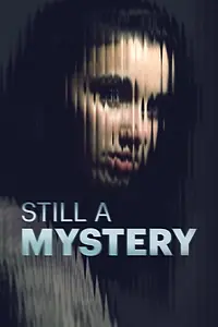 Главный постер сериала «Still a Mystery (2018 - 2019)»