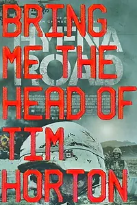 Главный постер фильма «Bring Me the Head of Tim Horton (2015)»