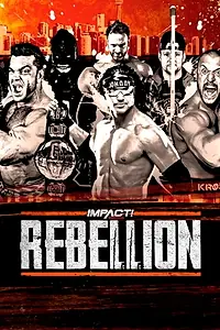 Главный постер фильма «Impact Wrestling: Rebellion (2019)»