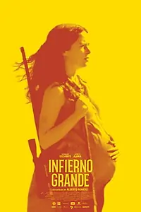 Постер к фильму «Infierno grande (2019)»