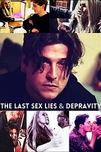 Постер к фильму «The Last Sex Lies & Depravity (2019)»