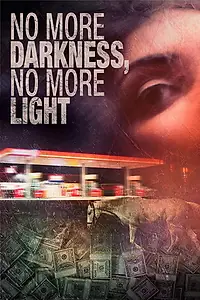 Постер к фильму «No More Darkness, No More Light (2020)»