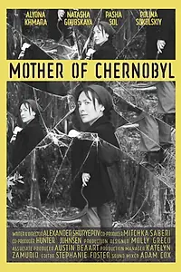 Постер к фильму «Mother of Chernobyl (2019)»