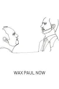 Главный постер фильма «Wax Paul Now (2019)»