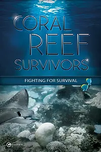 Постер к фильму «Coral Reef Survivors (2019)»