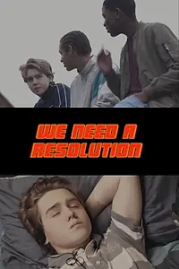 Постер к фильму «We Need A Resolution (2019)»