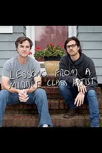 Постер к сериалу «Lessons from a Middle Class Artist (2018)»