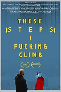 Главный постер мультфильма «These Steps I Fucking Climb (2019)»