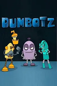 Постер к мультсериалу «Dumbotz (2019)»