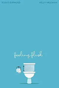 Постер к фильму «Feeling Flush (2020)»